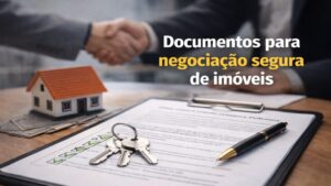 Leia mais sobre o artigo Documentos Essenciais para Uma Negociação Segura na Compra e Venda de Imóvel