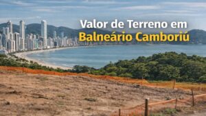 Leia mais sobre o artigo Valor de terreno em Balneário Camboriú. 5 fatores que influenciam o preço