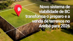 Leia mais sobre o artigo Geomais e GIO: Como o novo sistema de viabilidade de BC transforma o preparo e a venda de terrenos no Ariribá para 2026