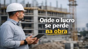 Leia mais sobre o artigo Gerenciamento de obras na incorporação: onde o lucro realmente se perde